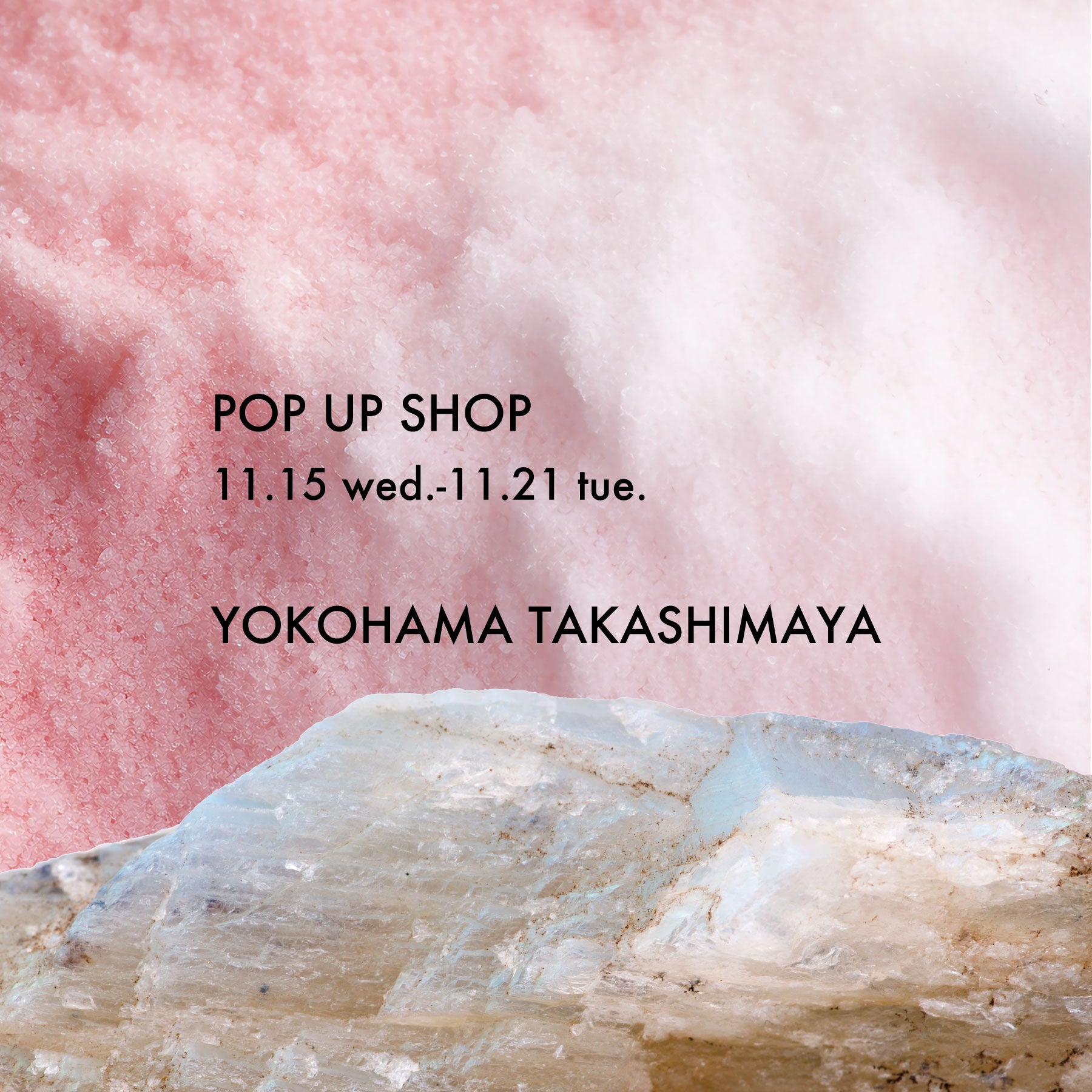 横浜タカシマヤPOP UP STORE ｜11.15-21